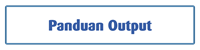 Panduan Output
